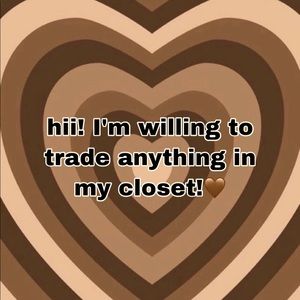 trading! look in my closet and see what u like!